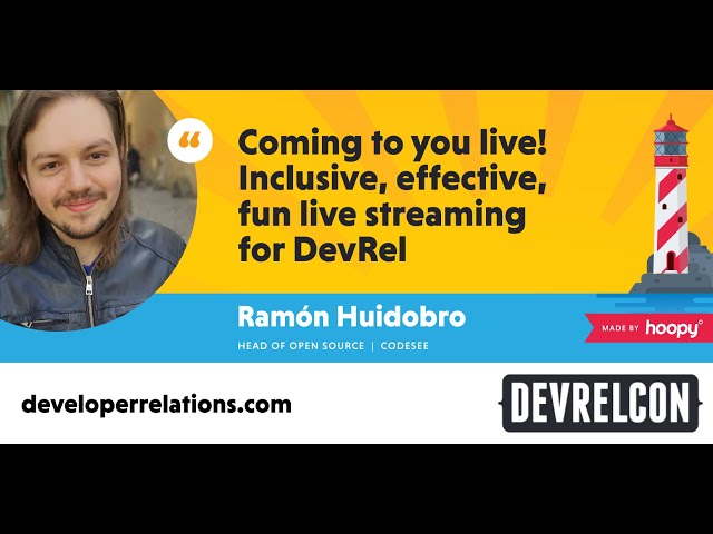 DevRelCon 2021 - Coming to you live! Inclusive, effective, fun live streaming for DevRel